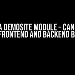 I Have a Demosite Module – Can I Use it for Frontend and Backend Both?